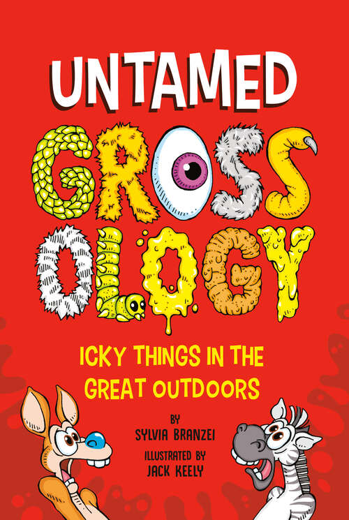 Book cover of Untamed Grossology: Icky Things in the Great Outdoors (Grossology)