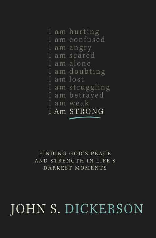 Book cover of I Am Strong: Finding God’s Peace and Strength in Life’s Darkest Moments