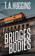 Bridges and Bodies: A Ben Time Mystery (The Ben Time Mysteries #2)
