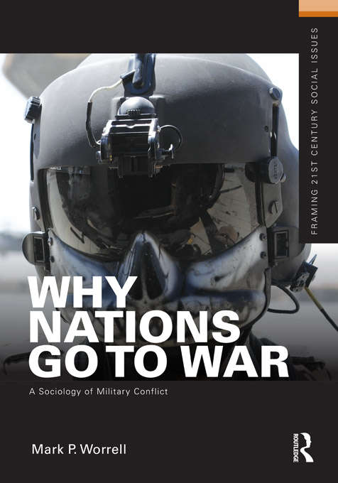 Book cover of Why Nations Go to War: A Sociology of Military Conflict