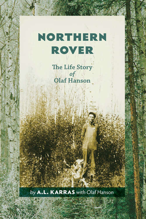 Northern Rover: The Life Story of Olaf Hanson