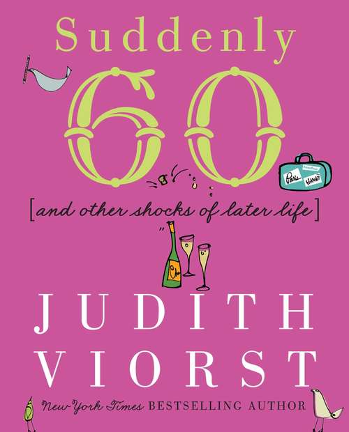 Book cover of Suddenly Sixty and Other Shocks of Later Life