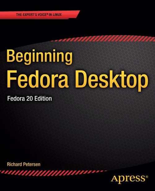 Book cover of Beginning Fedora Desktop: Fedora 20 Edition