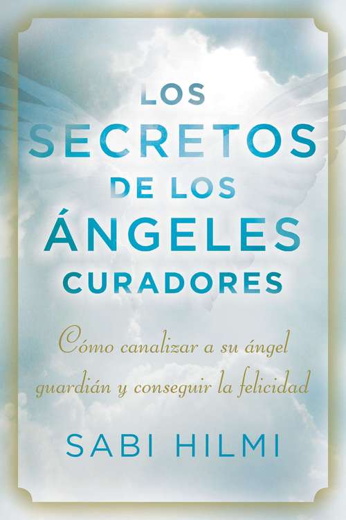 Book cover of Los secretos de los ángeles curadores