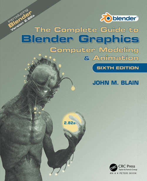 Book cover of The Complete Guide to Blender Graphics: Computer Modeling & Animation (6)