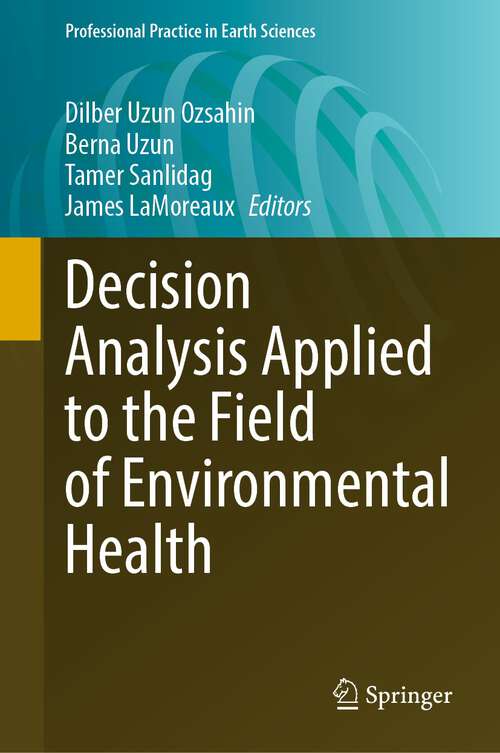 Decision Analysis Applied to the Field of Environmental Health (Professional Practice in Earth Sciences)