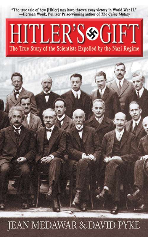 Book cover of Hitler's Gift: The True Story of the Scientists Expelled by the Nazi Regime (Proprietary)