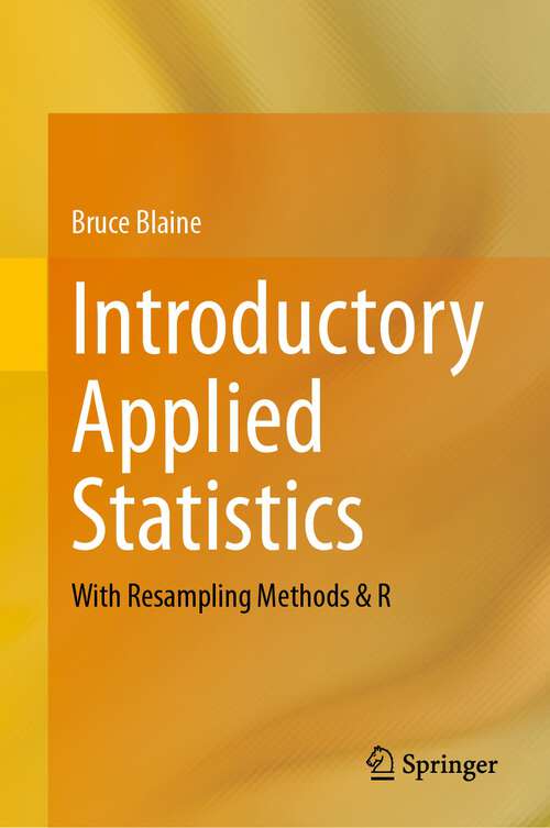 Book cover of Introductory Applied Statistics: With Resampling Methods & R (1st ed. 2023)