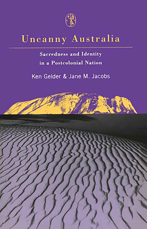 Book cover of Uncanny Australia: Sacredness and Identity in a Postcolonial Nation