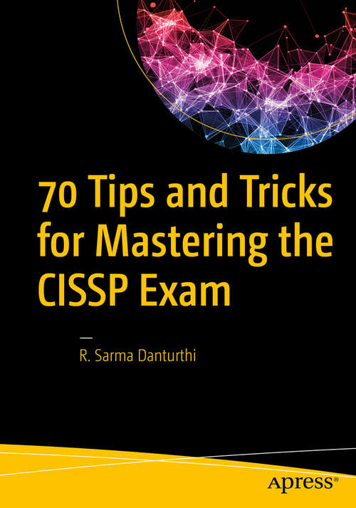 Book cover of 70 Tips and Tricks for Mastering the CISSP Exam (1st ed.)