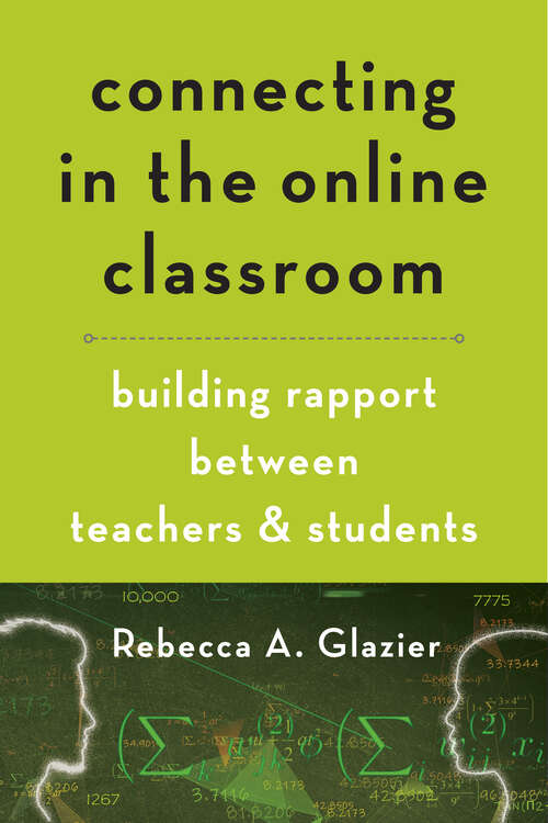 Book cover of Connecting in the Online Classroom: Building Rapport between Teachers and Students