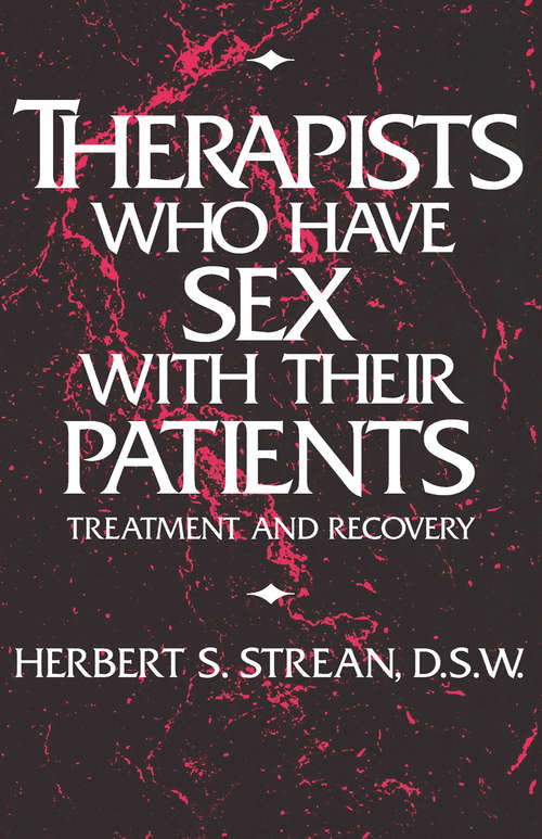 Book cover of Therapists Who Have Sex With Their Patients: Treatment And Recovery