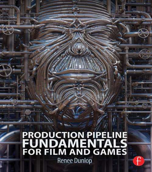 Book cover of Production Pipeline Fundamentals for Film and Games