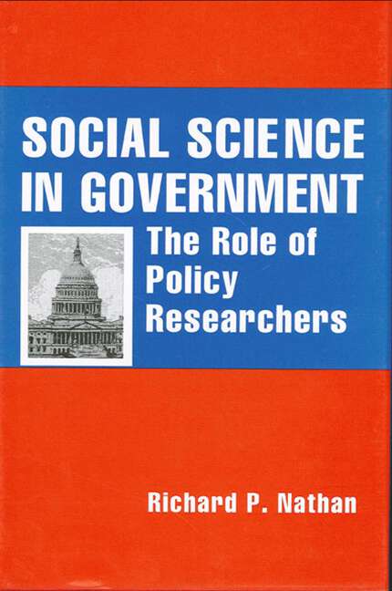 Book cover of Social Science in Government: The Role of Policy Researchers (Rockefeller Institute Press Ser.)
