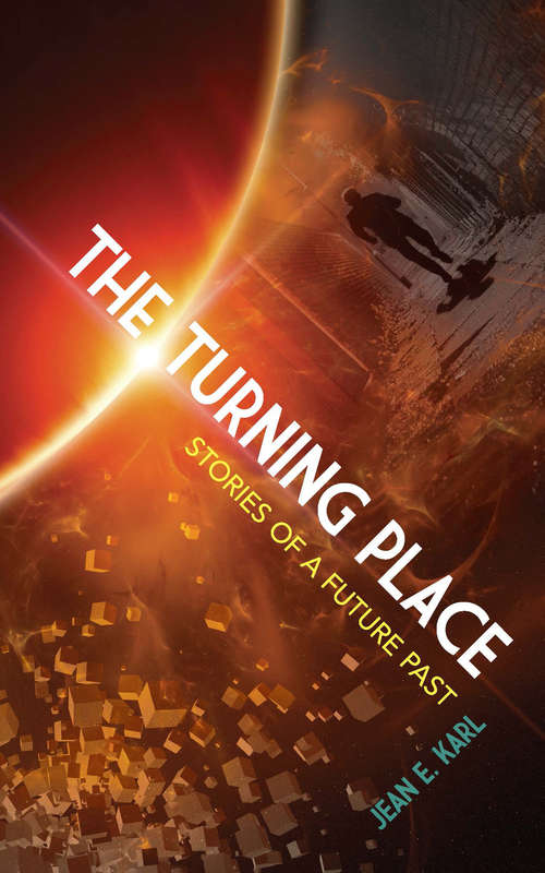 The Turning Place: Stories of a Future Past