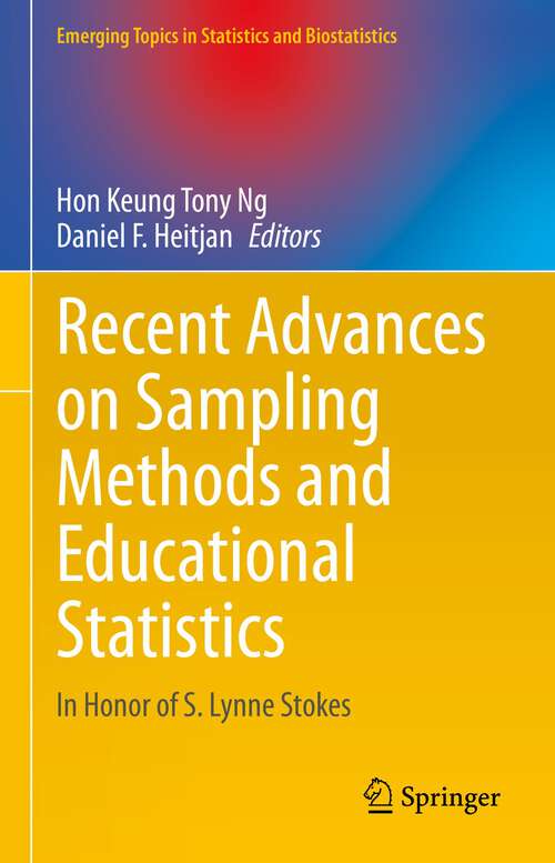 Recent Advances on Sampling Methods and Educational Statistics: In Honor of S. Lynne Stokes (Emerging Topics in Statistics and Biostatistics)