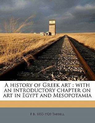 Book cover of A History of Greek Art / With an Introductory Chapter on Art in Egypt and Mesopotamia