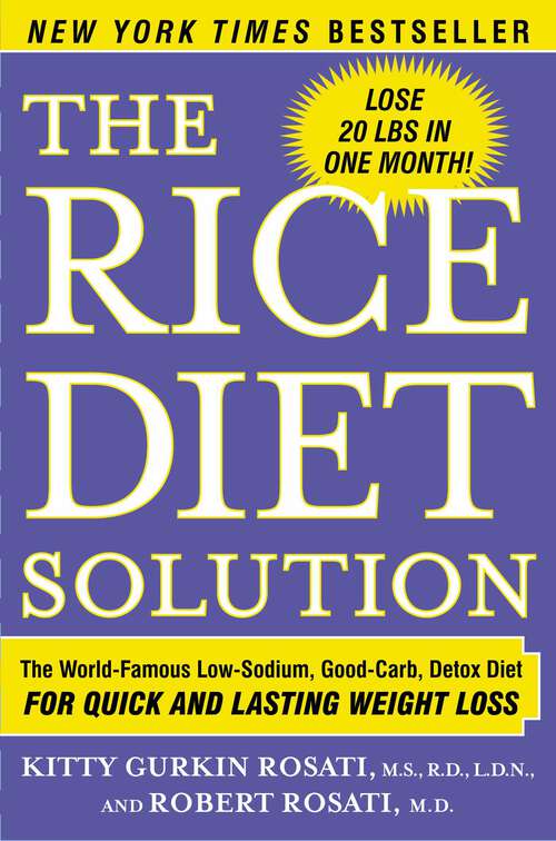 Book cover of The Rice Diet Solution: The World-Famous Low-Sodium, Good-Carb, Detox Diet for Quick and Lasting Weight Loss