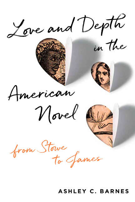Love and Depth in the American Novel: From Stowe to James