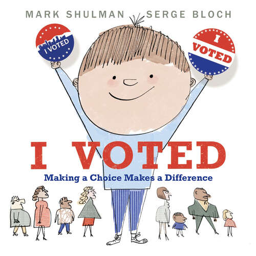 Book cover of I Voted: Making a Choice Makes a Difference