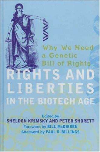 Book cover of Rights and Liberties In The Biotech Age: Why We Need a Genetic Bill of Rights