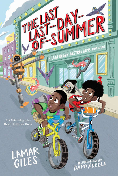 The Last Last-Day-of-Summer: A Legendary Alston Boys Adventure (A Legendary Alston Boys Adventure #1)