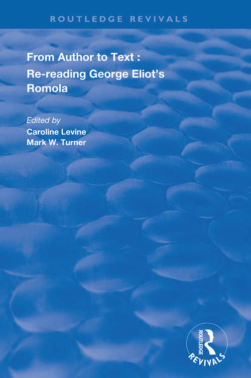 From Author to Text: Re-reading George Eliot's Romola (Routledge Revivals)