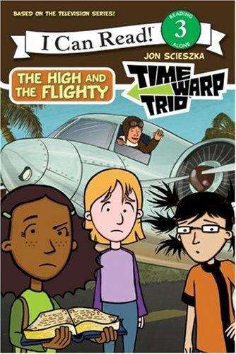 Time Warp Trio: The High and the Flighty (I Can Read #Level 3)