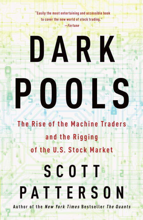 Book cover of Dark Pools: The Rise of A. I. Trading Machines and the Looming Threat to Wall Street