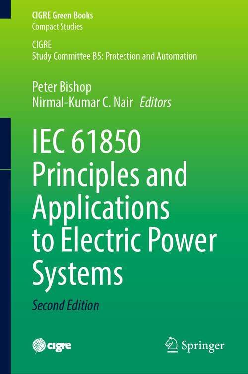 Book cover of IEC 61850 Principles and Applications to Electric Power Systems (2nd ed. 2023) (CIGRE Green Books)