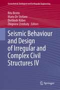 Seismic Behaviour and Design of Irregular and Complex Civil Structures IV (Geotechnical, Geological and Earthquake Engineering #50)