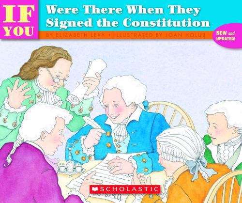 Book cover of ... If You Were There When They Signed the Constitution