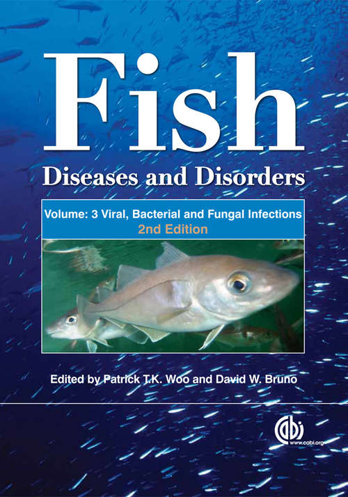 Fish Diseases and Disorders, Volume 3: Viral, Bacterial and Fungal Infections (2nd edition)