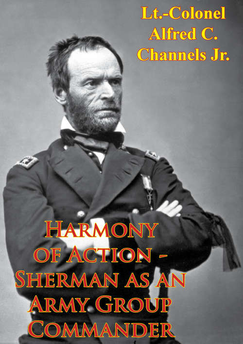 Book cover of Harmony Of Action - Sherman As An Army Group Commander