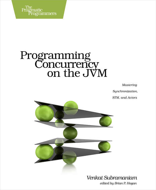 Book cover of Programming Concurrency on the JVM: Mastering Synchronization, STM, and Actors (O'reilly Ser.)