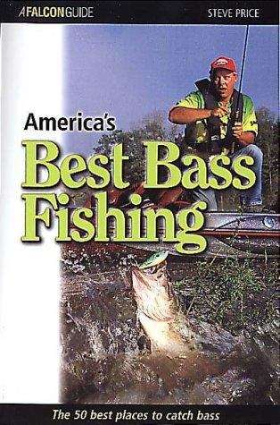 Book cover of America's Best Bass Fishing: The Fifty Best Places to Catch Bass