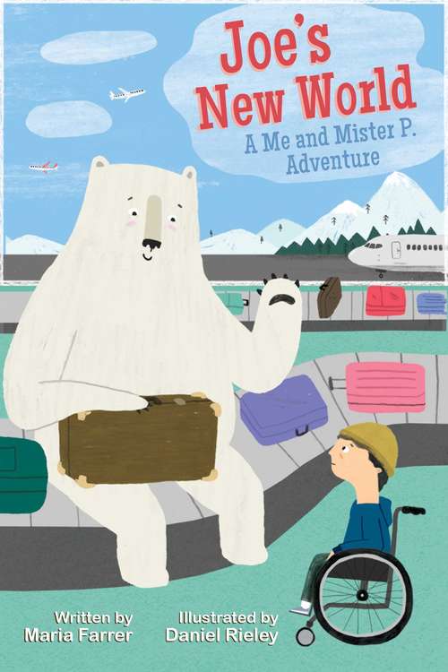 Book cover of Joe's New World: A Me and Mr. P Adventure (Me and Mister P. #3)