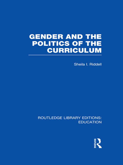 Gender and the Politics of the Curriculum (Routledge Library Editions: Education)
