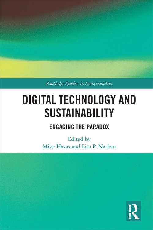 Digital Technology and Sustainability: Engaging the Paradox (Routledge Studies in Sustainability)
