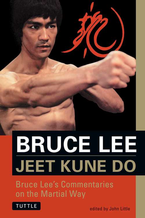 Book cover of Bruce Lee Jeet Kune Do: Bruce Lee's Commentaries on the Martial Way