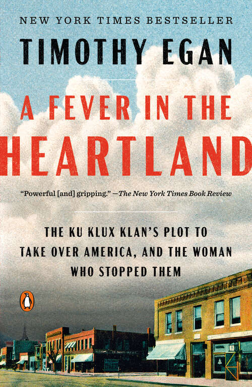Book cover of A Fever in the Heartland: The Ku Klux Klan's Plot to Take Over America, and the Woman Who Stopped Them