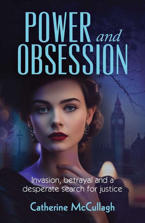 Book cover of Power and Obsession: Invasion, betrayal and a desperate search for justice