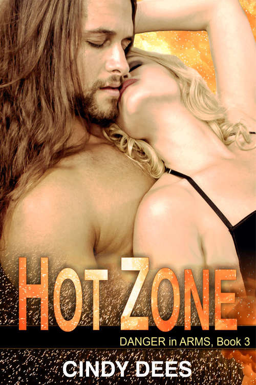 Hot Zone: Romantic Suspense (Danger in Arms #3)