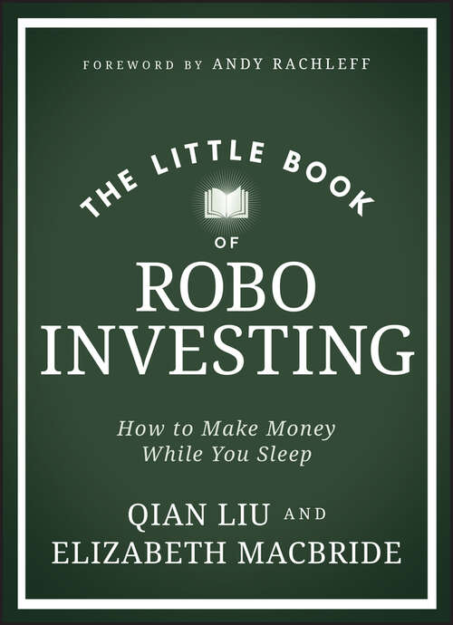 Book cover of The Little Book of Robo Investing: How to Make Money While You Sleep (Little Books. Big Profits)