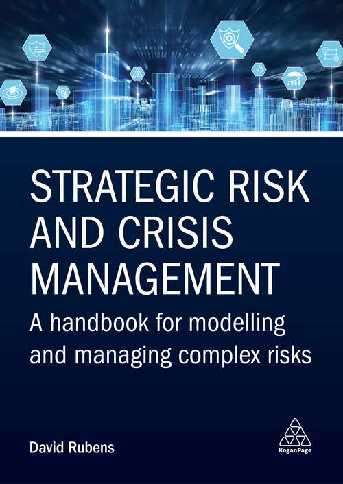 Book cover of Strategic Risk and Crisis Management: A Handbook for Modelling and Managing Complex Risks