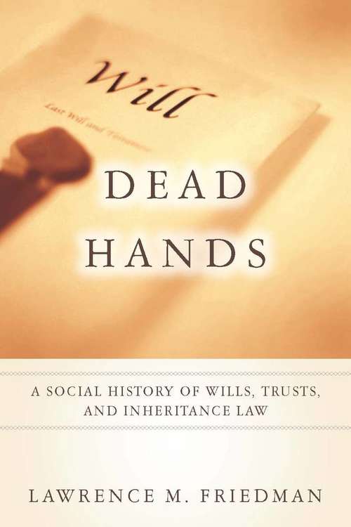Dead Hands: A Social History of Wills, Trusts, and Inheritance Law