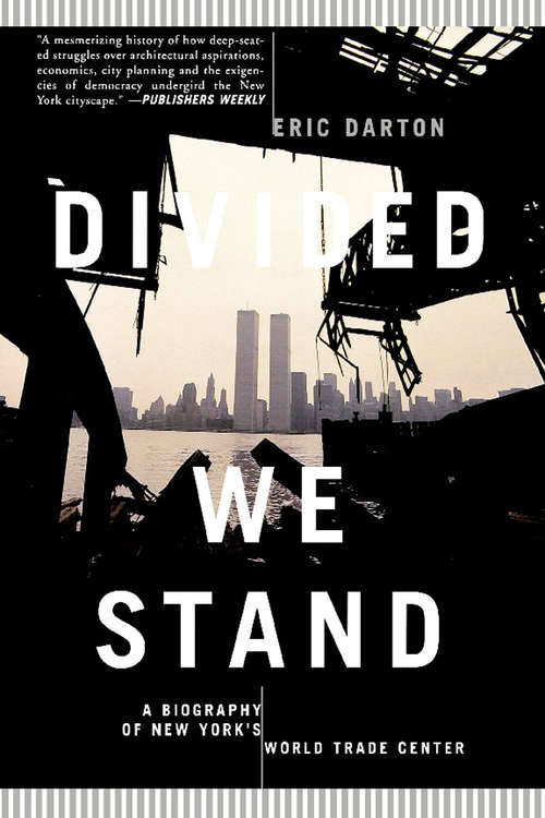 Book cover of Divided We Stand: A Biography of New York's World Trade Center