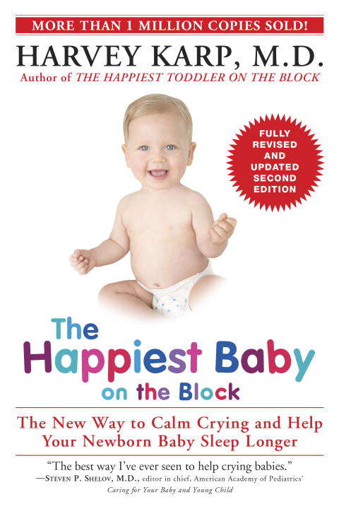 Book cover of The Happiest Baby on the Block; Fully Revised and Updated Second Edition: The New Way to Calm Crying and Help Your Newborn Baby Sleep Longer