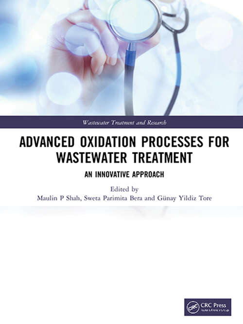 Advanced Oxidation Processes for Wastewater Treatment: An Innovative Approach (Wastewater Treatment and Research)