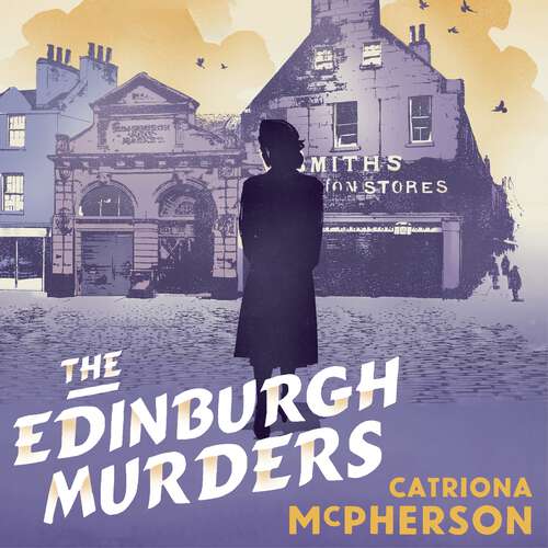 Book cover of The Edinburgh Murders: A dark tour-de-force by bestselling historical crime fiction queen (The Edinburgh Murders)